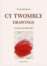 Cy Twombly -piirustukset. Catalog Raisonne Voi. 6 1972−1979