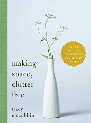 Tee tilaa ja sotkua vapaaksi: viimeinen kirja siivoamisesta, jota tarvitset